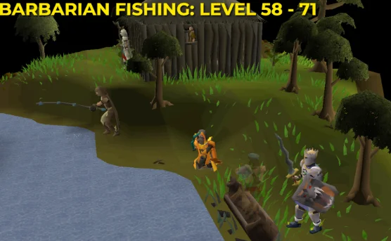 barbarian fishing 58-71 woodcutting