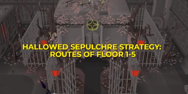 Hallowed Sepulchre Strategy: Routes Of Floor 1-5