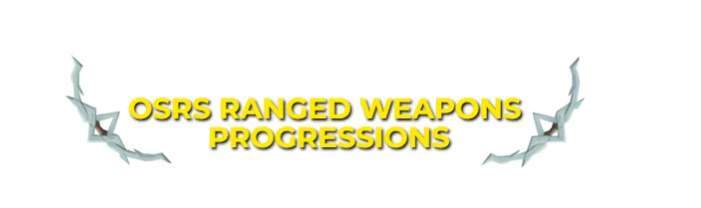 OSRS Best Ranged Weapons Progression By Level