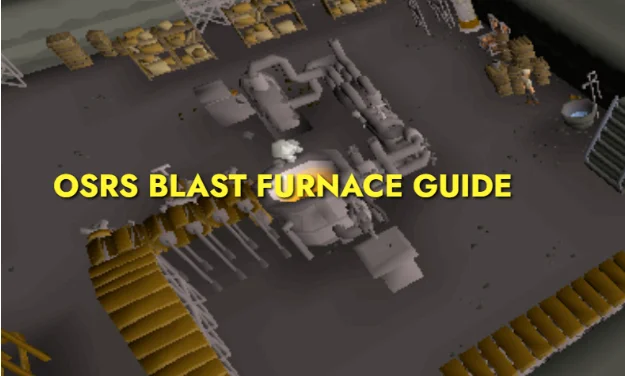 OSRS Blast Furnace Guide: All Ores & XP Rates Per Hour