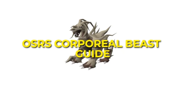 OSRS Corporeal Beast Guide: Strategy & Gear setup 