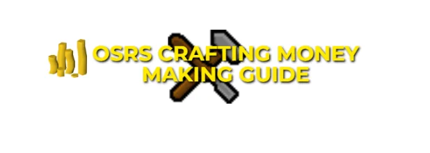 OSRS Crafting Money Making Guide For F2P & P2P 