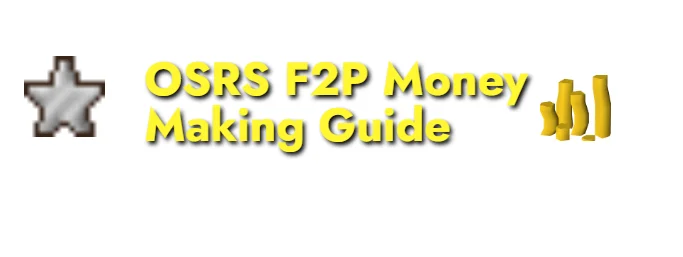 OSRS F2P Money Making Guide: Best Methods For 2024