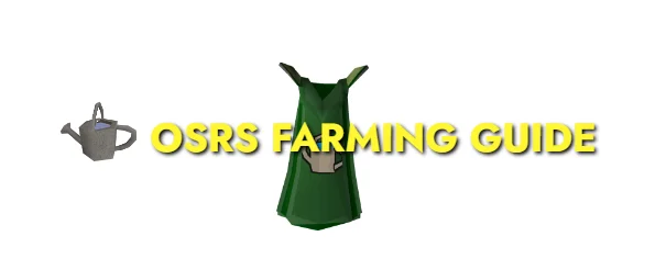 OSRS Farming Training Guide Leveling 1-99 Fastest XP Rates