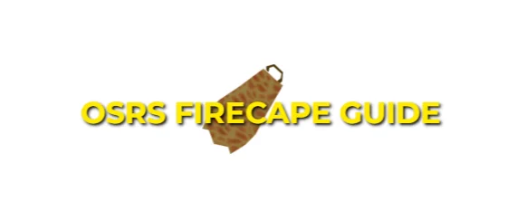 OSRS Firecape Guide: TzHaar Fight Caves Done Easy