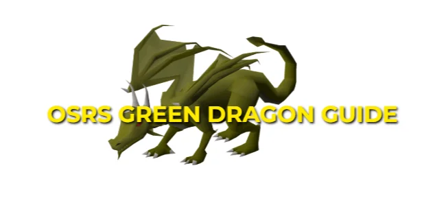 OSRS Green Dragon Money Making Guide: Locations & Safespots