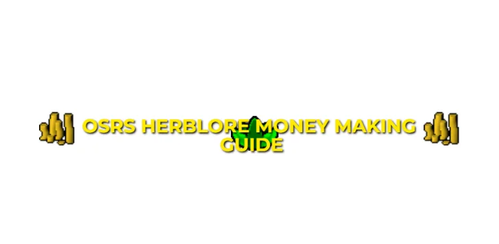 OSRS Herblore Money Making Guide