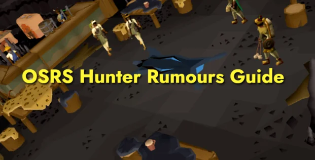 OSRS Hunter Rumours Guide: Rewards & XP Per Hour (Ironman) 