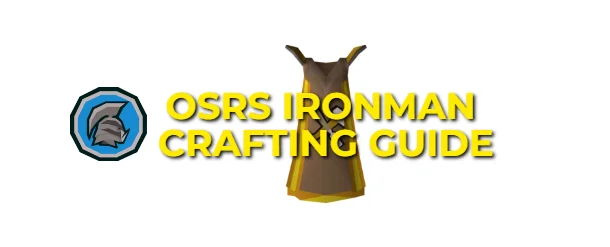 OSRS Ironman Crafting Guide: Tips & Tricks 