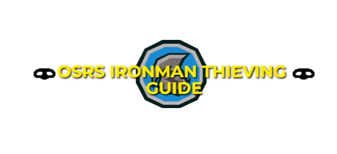 OSRS Ironman Thieving Guide: Making Money