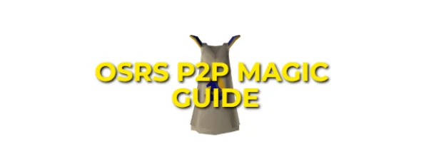 OSRS Magic Training Guide: Leveling 1-99 Fastest For P2P 