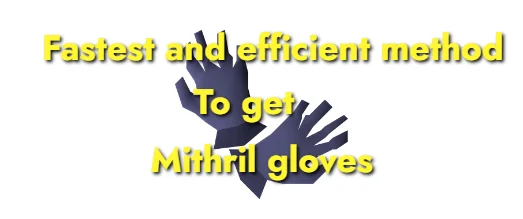 OSRS Mithril Gloves Guide: Fast & Efficient