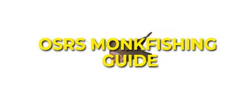 OSRS Monkfishing Guide: XP Rates & GP Per Hour