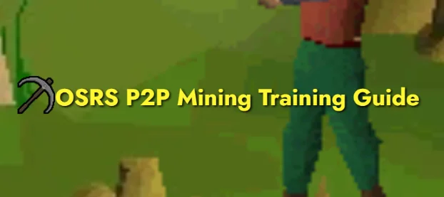 OSRS P2P Mining Training Guide: Leveling 1-99 Fastest XP