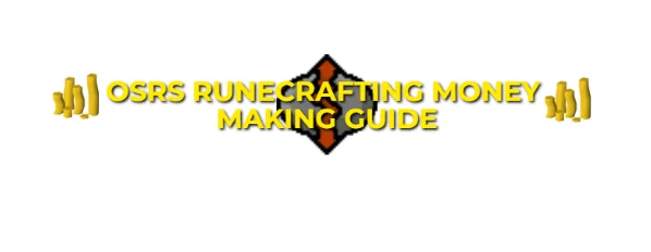 OSRS Runecrafting Money Making Guide: Best GP For F2P & P2P