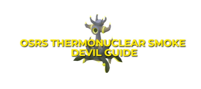 OSRS Thermonuclear Smoke Devil Guide: Strategy & Gear